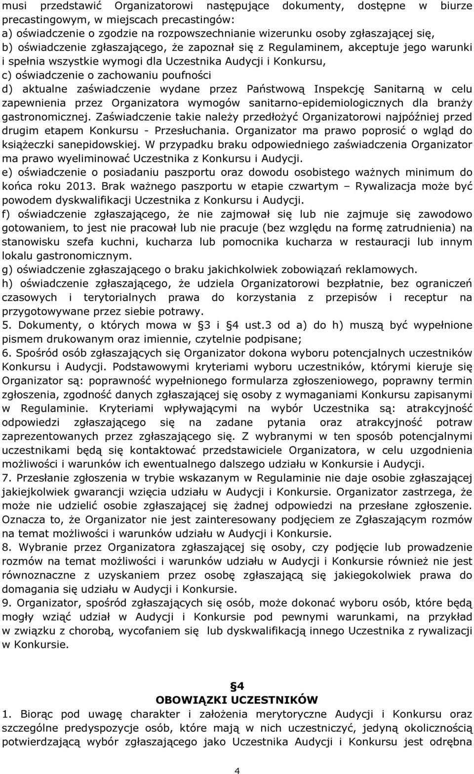 zaświadczenie wydane przez Państwową Inspekcję Sanitarną w celu zapewnienia przez Organizatora wymogów sanitarno-epidemiologicznych dla branży gastronomicznej.