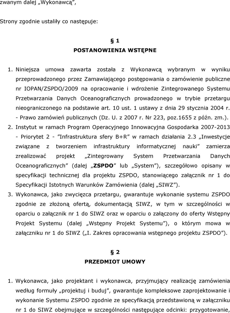 Systemu Przetwarzania Danych Oceanograficznych prowadzonego w trybie przetargu nieograniczonego na podstawie art. 10 ust. 1 ustawy z dnia 29 stycznia 2004 r. - Prawo zamówień publicznych (Dz. U.