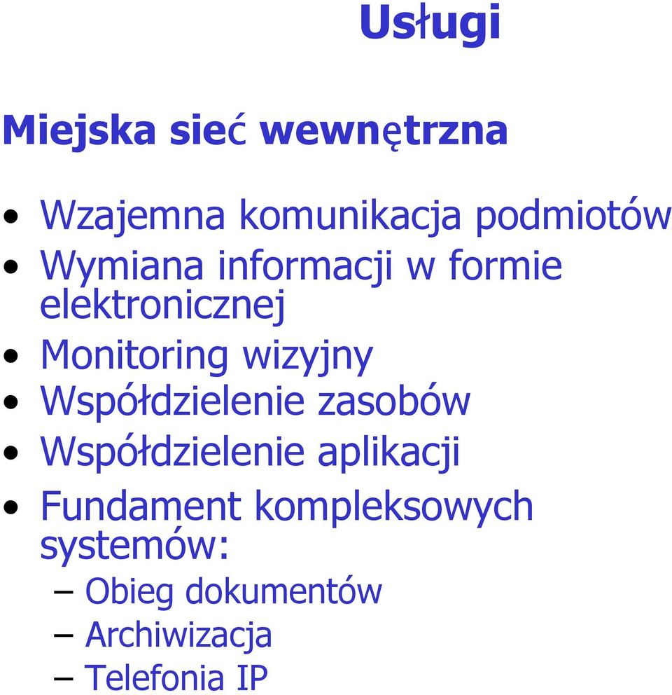 Współdzielenie zasobów Współdzielenie aplikacji Fundament