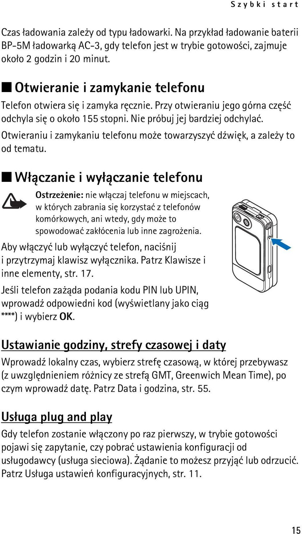 Otwieraniu i zamykaniu telefonu mo e towarzyszyæ d¼wiêk, a zale y to od tematu.