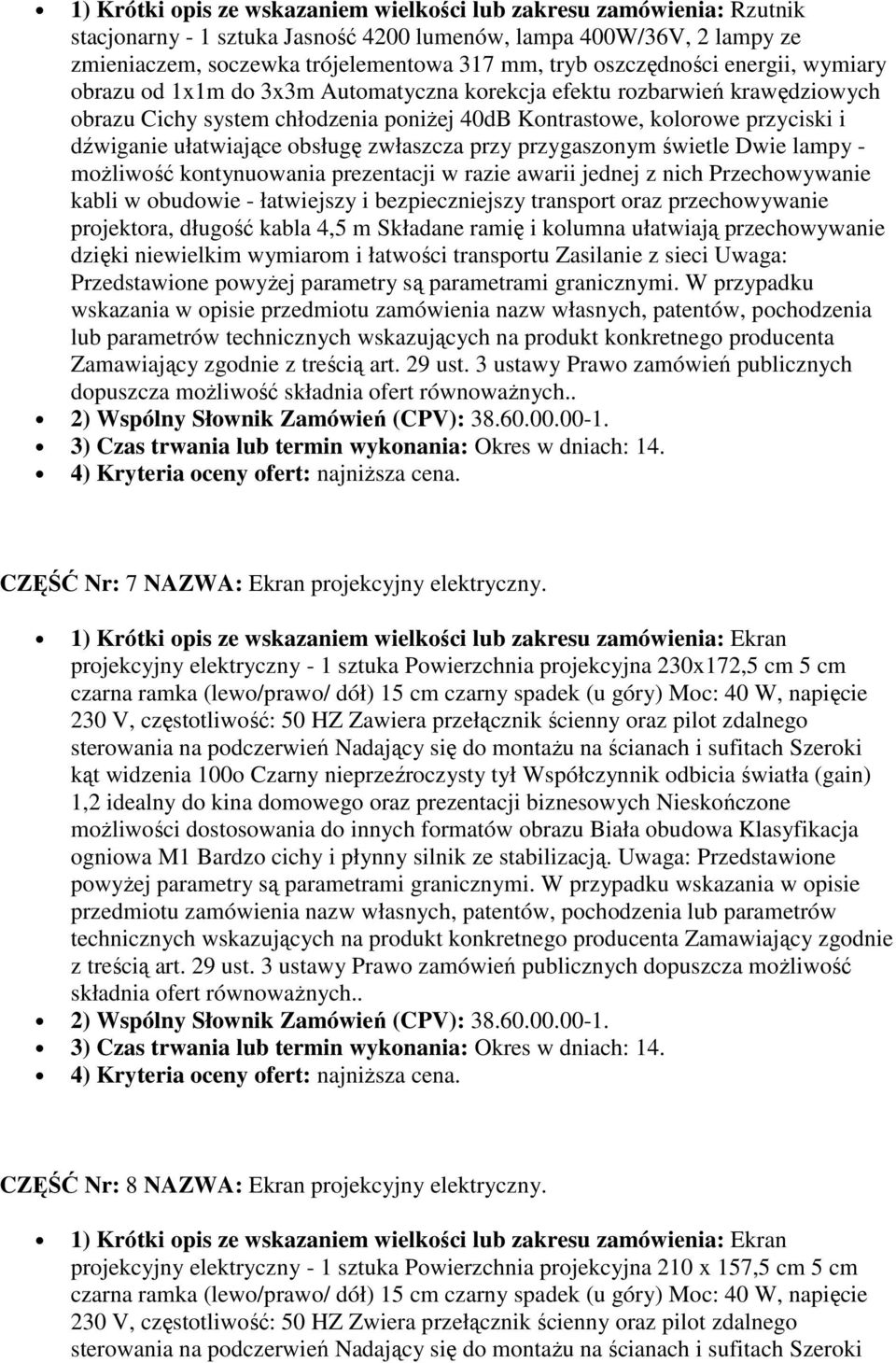 ułatwiające obsługę zwłaszcza przy przygaszonym świetle Dwie lampy - moŝliwość kontynuowania prezentacji w razie awarii jednej z nich Przechowywanie kabli w obudowie - łatwiejszy i bezpieczniejszy