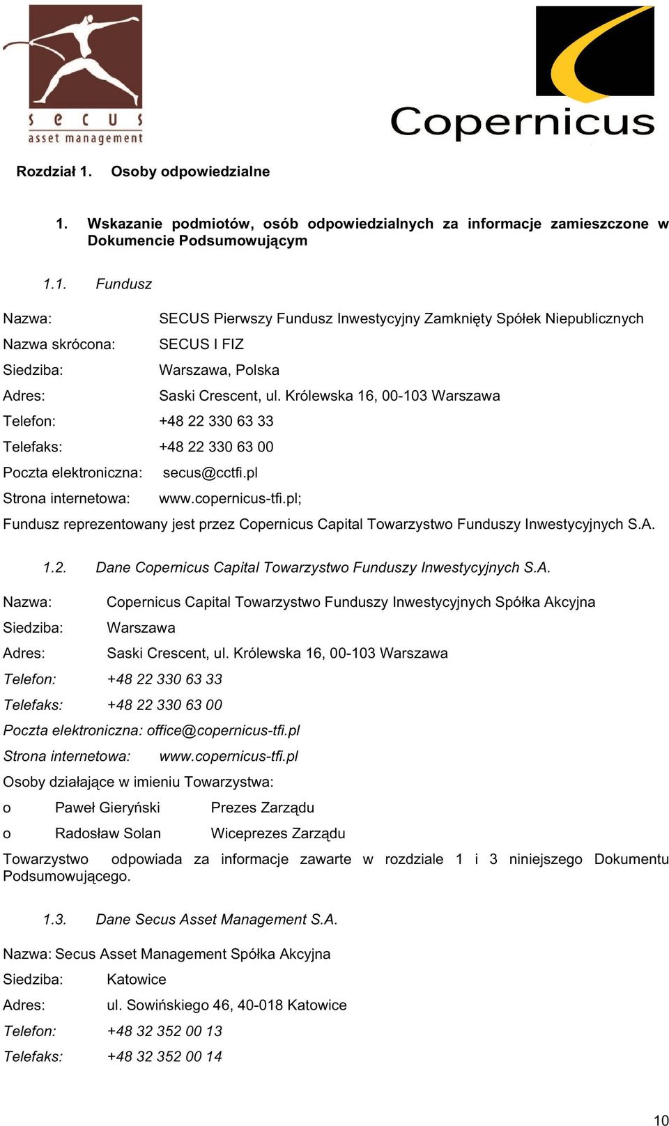 pl; Fundusz reprezentowany jest przez Copernicus Capital Towarzystwo Funduszy Inwestycyjnych S.A.