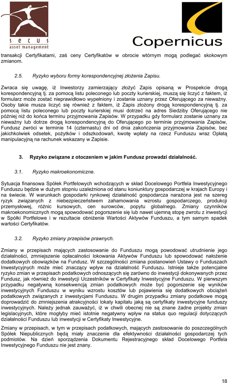 za pomoc listu poleconego lub poczty kurierskiej, musz si liczy z faktem, i formularz mo e zosta nieprawidłowo wypełniony i zostanie uznany przez Oferuj cego za niewa ny.