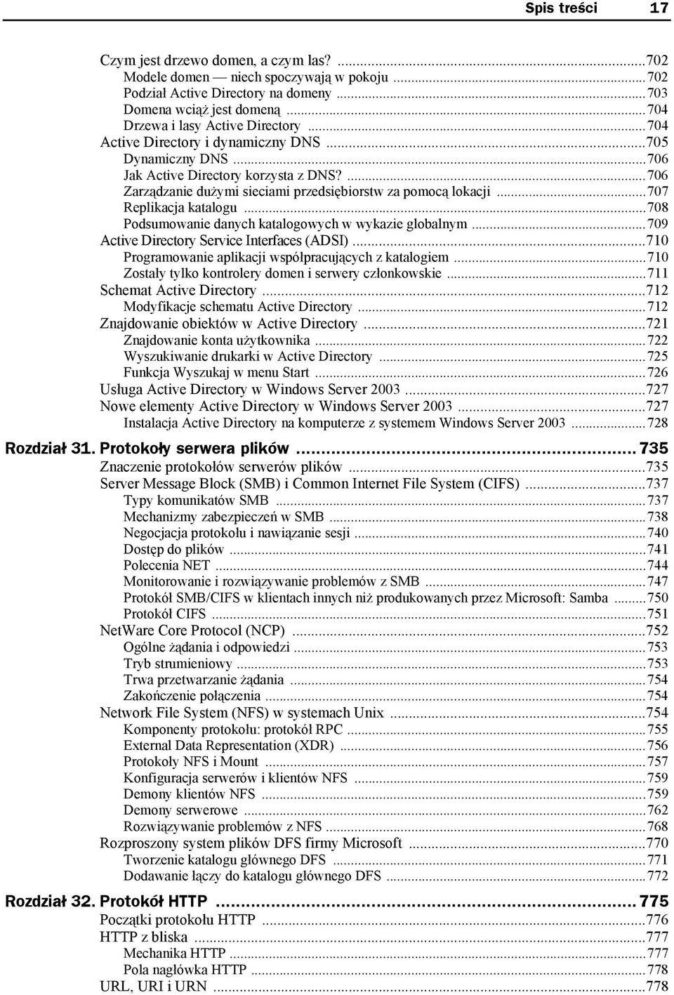 ...706 Zarządzanie dużymi sieciami przedsiębiorstw za pomocą lokacji...707 Replikacja katalogu...708 Podsumowanie danych katalogowych w wykazie globalnym.