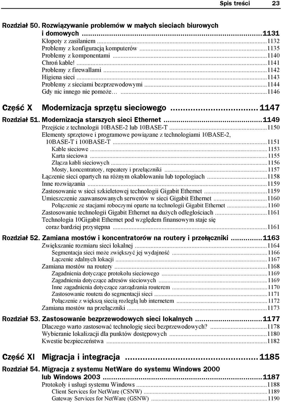 .. 1147 Rozdział 51. Modernizacja starszych sieci Ethernet...1149 Przejście z technologii 10BASE-2 lub 10BASE-T.