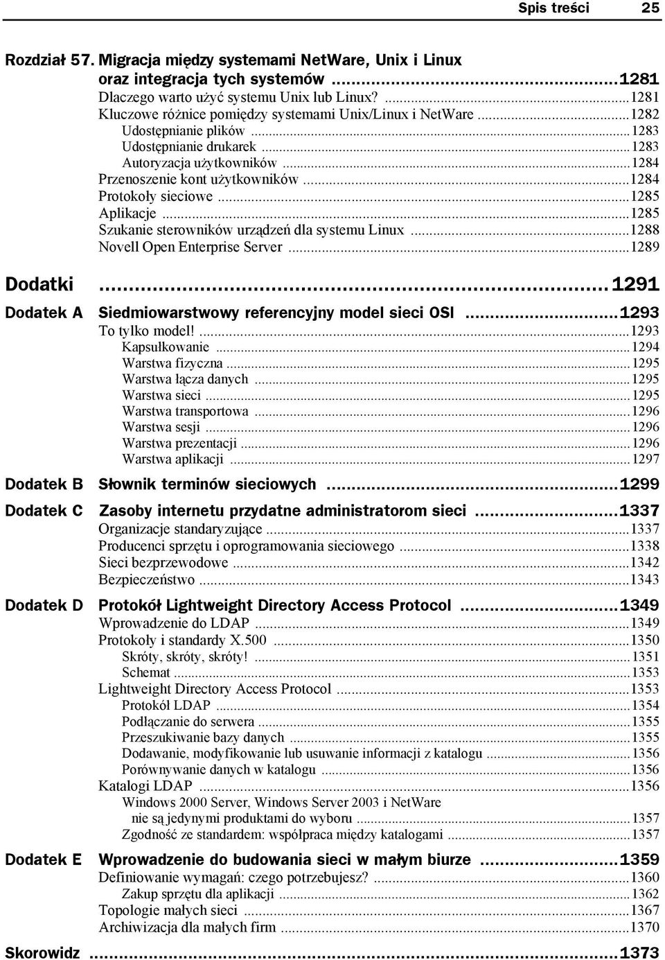 ..1284 Protokoły sieciowe...1285 Aplikacje...1285 Szukanie sterowników urządzeń dla systemu Linux...1288 Novell Open Enterprise Server...1289 Dodatki.