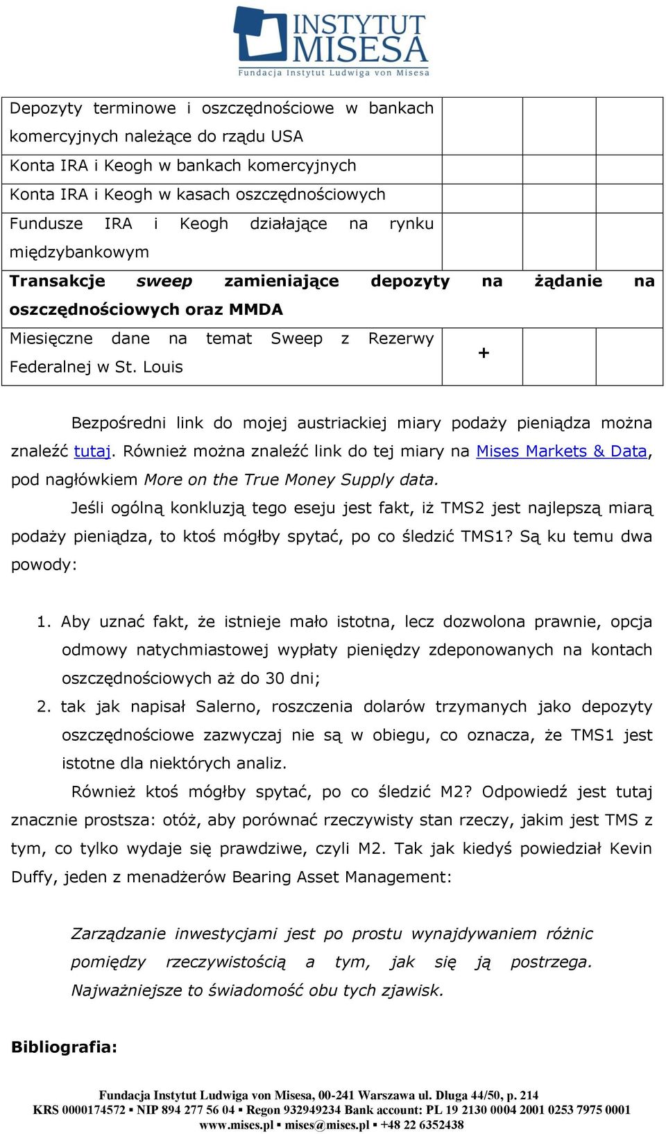 Louis Bezpośredni link do mojej austriackiej miary podaży pieniądza można znaleźć tutaj.