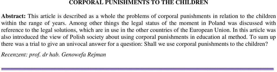 Among other things the legal status of the moment in Poland was discussed with reference to the legal solutions, which are in use in the other countries of