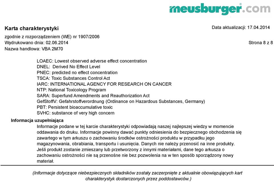 AGENCY FOR RESEARCH ON CANCER NTP: National Toxicology Program SARA: Superfund Amendments and Reauthorization Act GefStoffV: Gefahrstoffverordnung (Ordinance on Hazardous Substances, Germany) PBT: