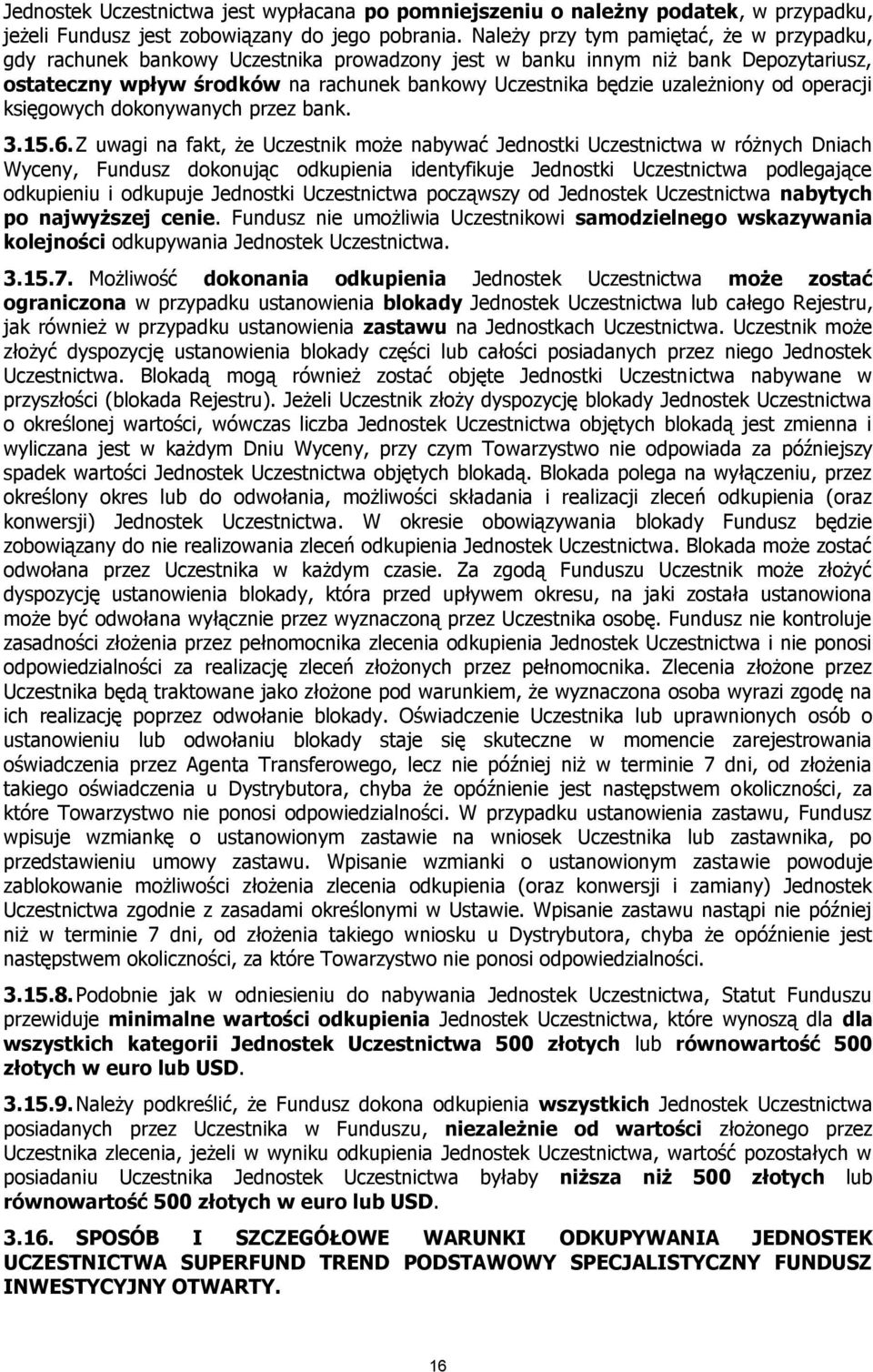 uzależniony od operacji księgowych dokonywanych przez bank. 3.15.6.