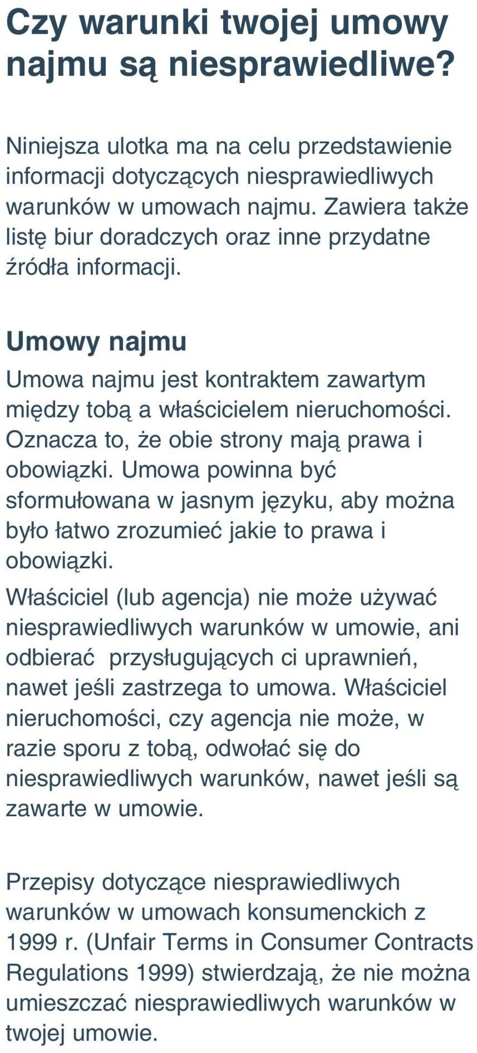 Oznacza to, e obie strony maj prawa i obowi zki. Umowa powinna być sformułowana w jasnym j zyku, aby mo na było łatwo zrozumieć jakie to prawa i obowi zki.