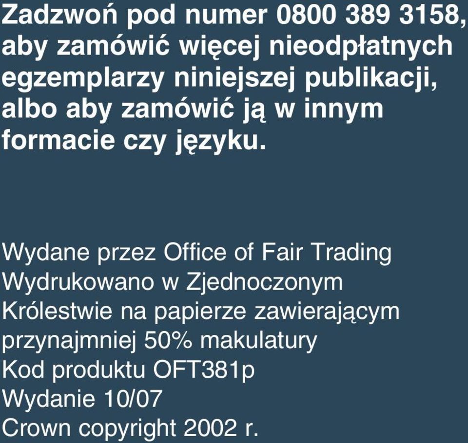 Wydane przez Office of Fair Trading Wydrukowano w Zjednoczonym Królestwie na