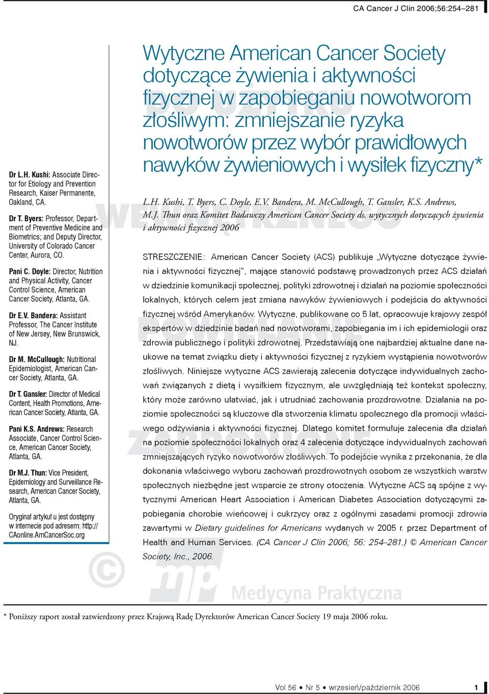 Doyle: Director, Nutrition and Physical Activity, Cancer Control Science, American Cancer Society, Atlanta, GA. Dr E.V.