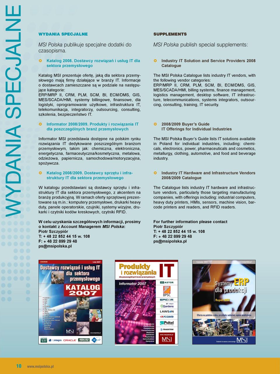 użytkowe, infrastruktura IT, telekomunikacja, integratorzy, outsourcing, consulting, szkolenia, bezpieczeństwo IT. Informator 2008/2009.