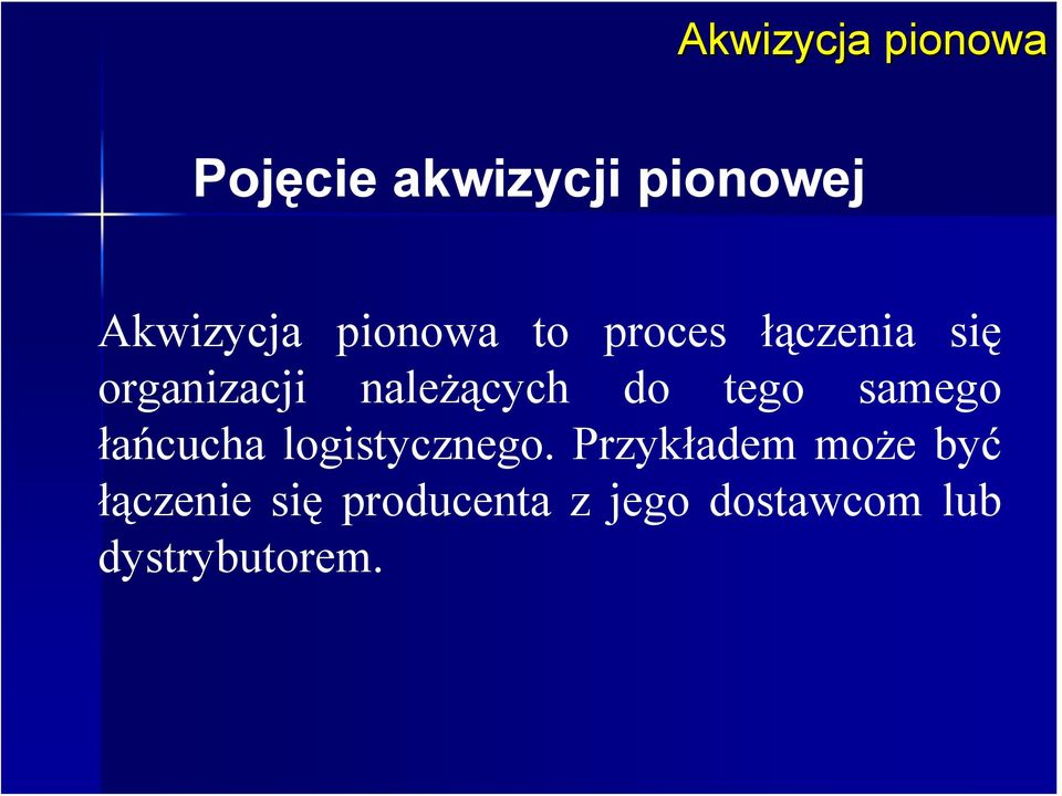 tego samego łańcucha logistycznego.