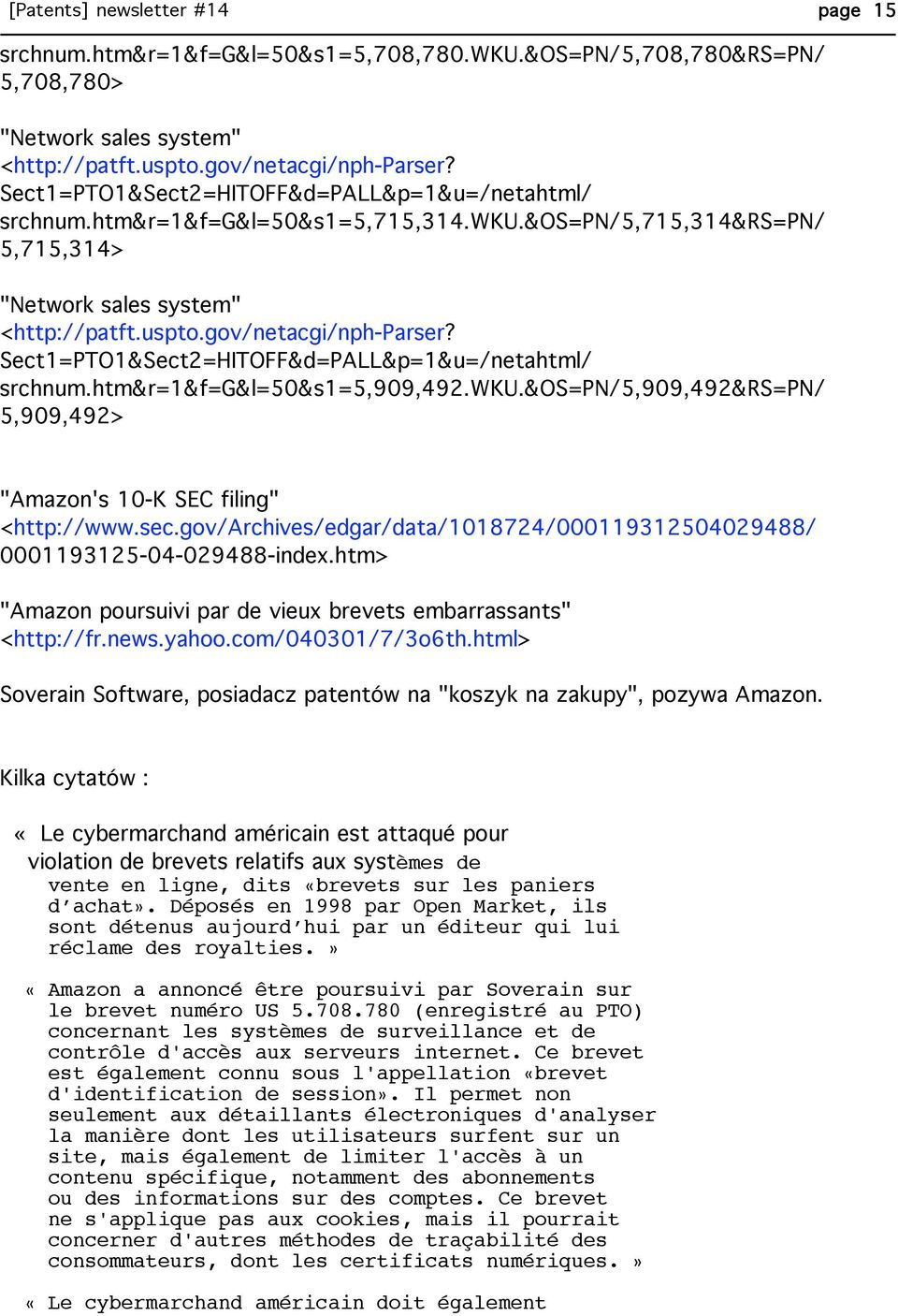 Sect1=PTO1&Sect2=HITOFF&d=PALL&p=1&u=/netahtml/ srchnum.htm&r=1&f=g&l=50&s1=5,909,492.wku.&os=pn/5,909,492&rs=pn/ 5,909,492> "Amazon's 10-K SEC filing" <http://www.sec.