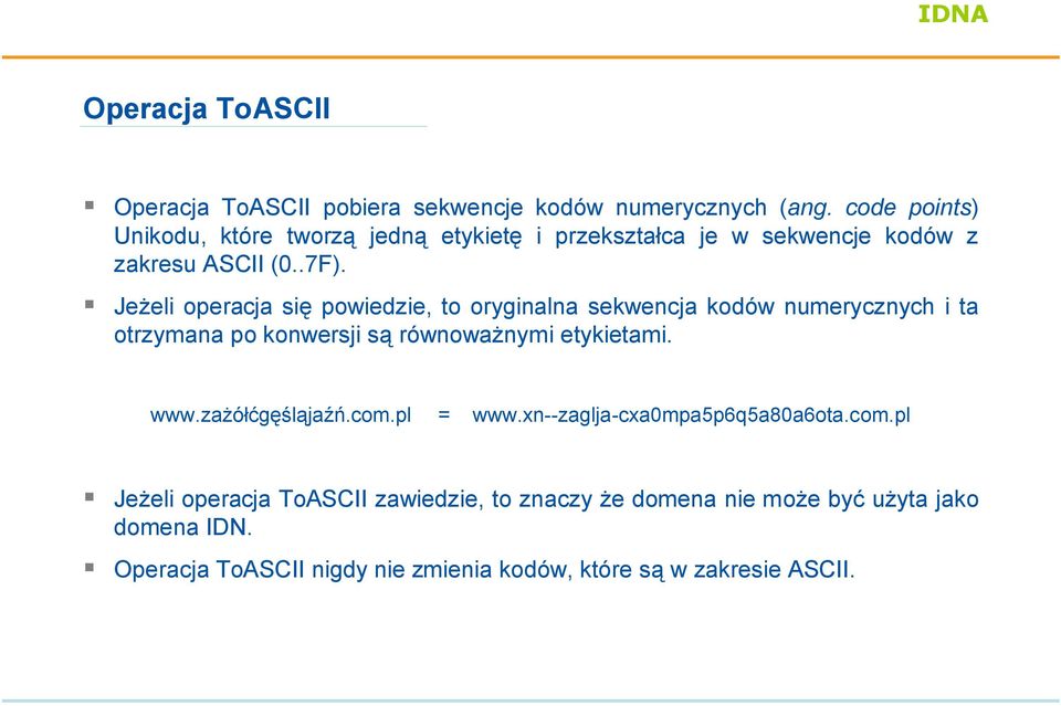 Jeżeli operacja się powiedzie, to oryginalna sekwencja kodów numerycznych i ta otrzymana po konwersji są równoważnymi etykietami. www.