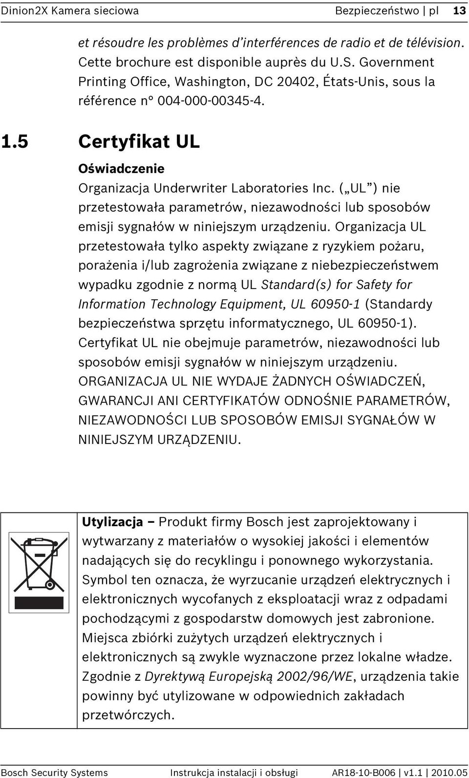 ( UL ) nie przetestowała parametrów, niezawodności lub sposobów emisji sygnałów w niniejszym urządzeniu.