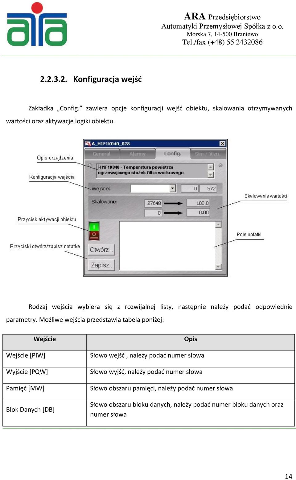 Rodzaj wejścia wybiera się z rozwijalnej listy, następnie należy podać odpowiednie parametry.