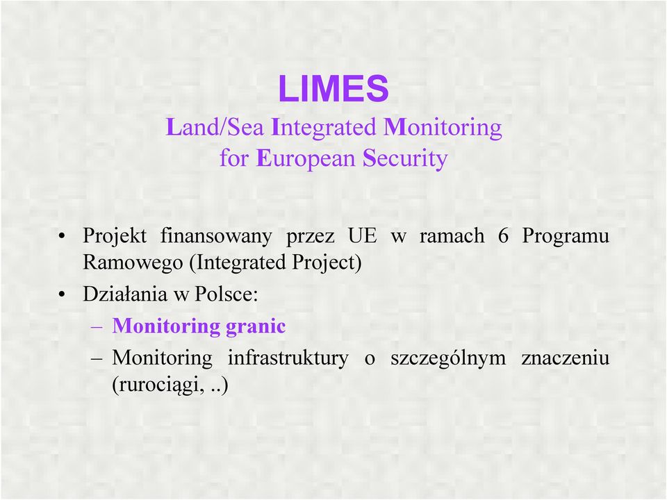 (Integrated Project) Działania w Polsce: Monitoring granic