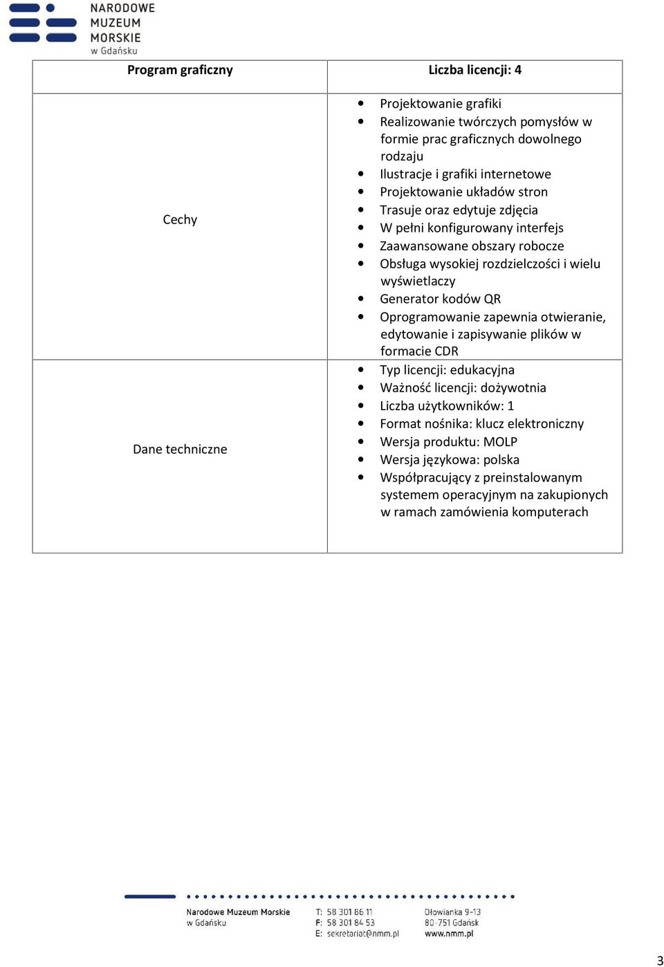 wyświetlaczy Generator kodów QR Oprogramowanie zapewnia otwieranie, edytowanie i zapisywanie plików w formacie CDR Typ licencji: edukacyjna Ważność licencji: dożywotnia Liczba