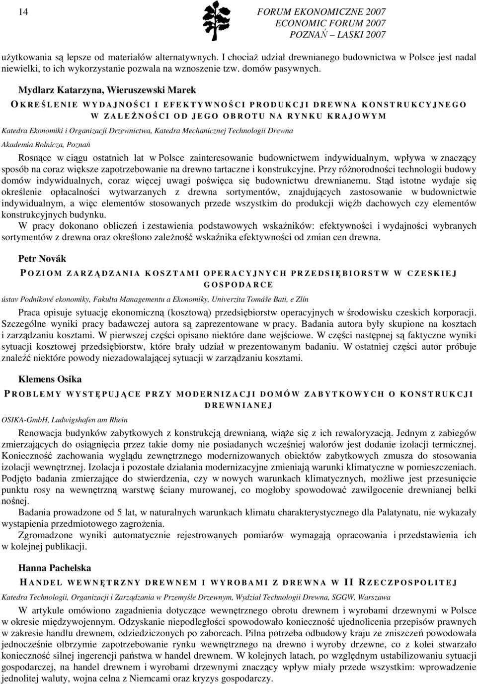 Mydlarz Katarzyna, Wieruszewski Marek O K R EŚ L E N I E W Y D A J N OŚCI I E F E K T Y W N OŚCI PR O D U K C J I D R E W N A K O N S T R U K C Y J N E G O W Z A L EśNOŚCI OD JEGO OB R O T U N A R Y