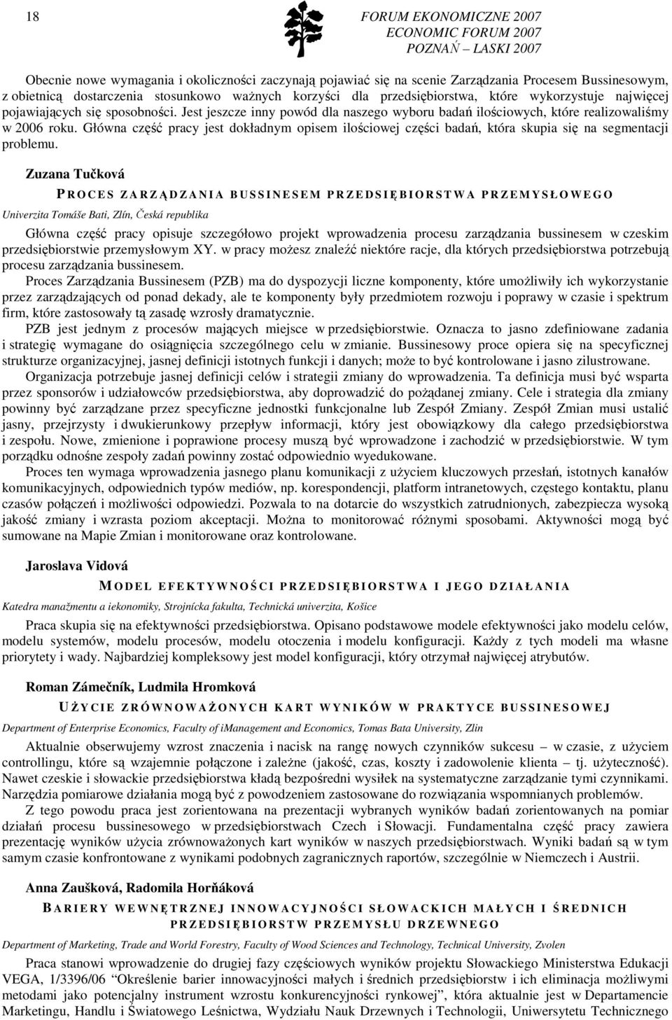 Główna część pracy jest dokładnym opisem ilościowej części badań, która skupia się na segmentacji problemu.