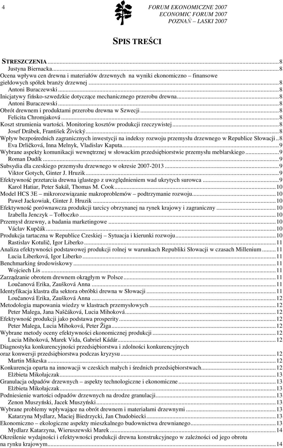 ..8 Koszt strumienia wartości. Monitoring kosztów produkcji rzeczywistej...8 Josef Drábek, František Živický.