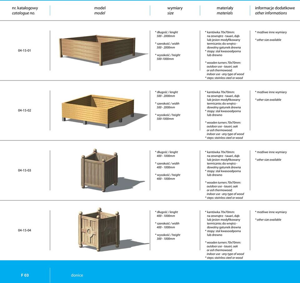 drewno * wooden turners 7070mm: outdoor use - tauari, oak * steps: stainless steel or wood * możliwe inne * other available 04-15-03 * kantówka 7070mm: na zewnątrz - tauari, dąb * stopy: stal