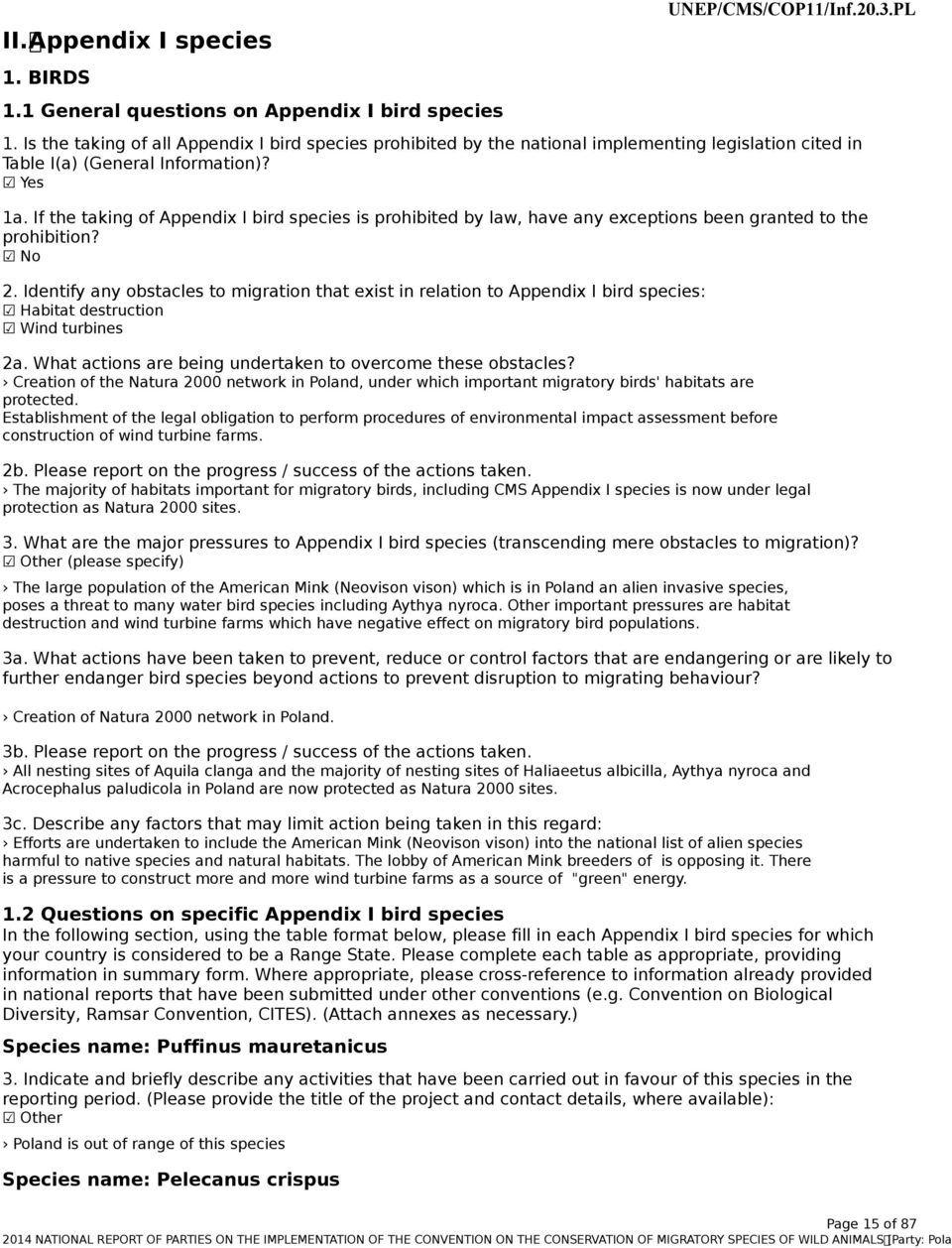 If the taking of Appendix I bird species is prohibited by law, have any exceptions been granted to the prohibition? No 2.