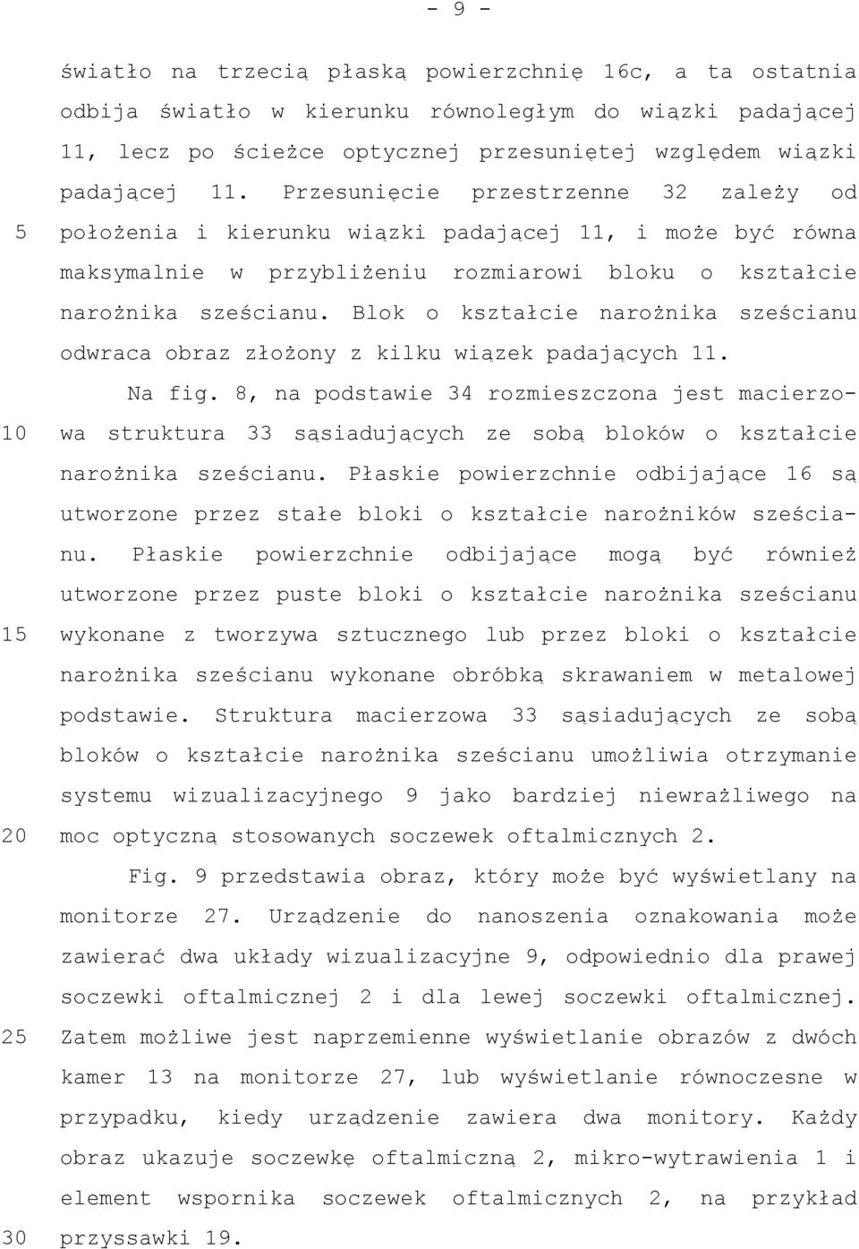 Blok o kształcie narożnika sześcianu odwraca obraz złożony z kilku wiązek padających 11. Na fig.