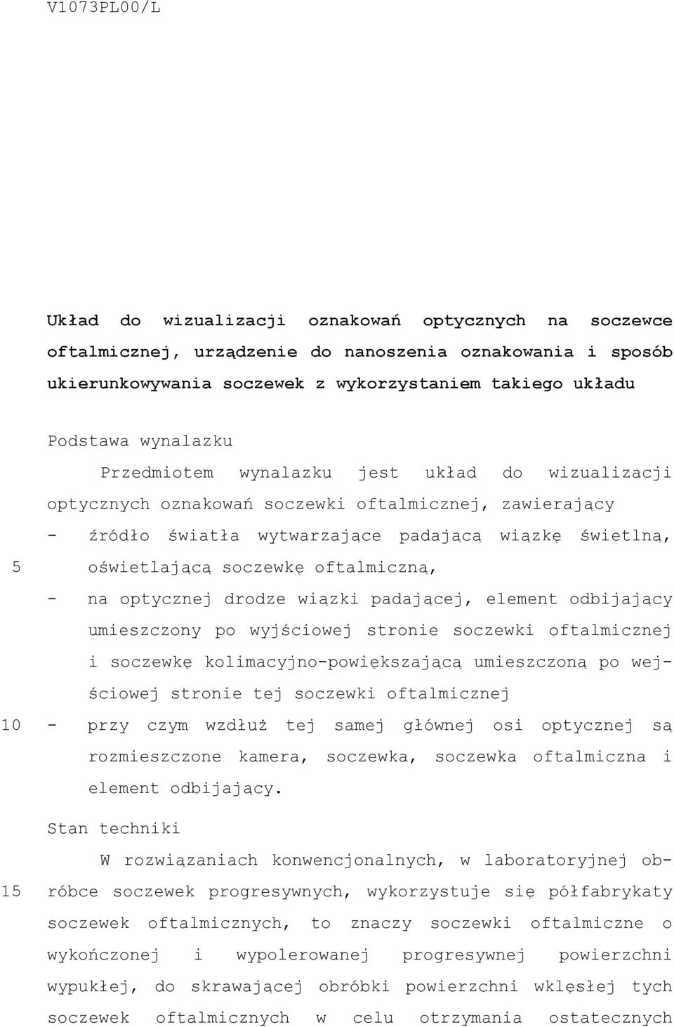 oftalmiczną, - na optycznej drodze wiązki padającej, element odbijający umieszczony po wyjściowej stronie soczewki oftalmicznej i soczewkę kolimacyjno-powiększającą umieszczoną po wejściowej stronie