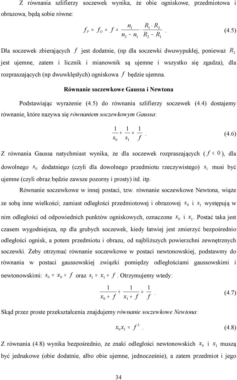 ujea. Rówaie oczewkowe Gaua i Newtoa Podtawiając wyrażeie (4.