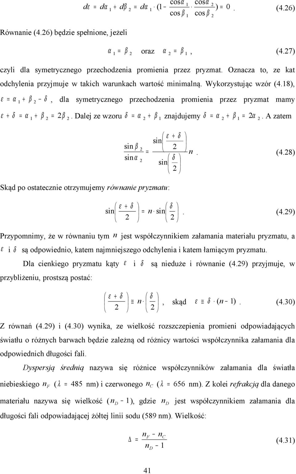 Dalej ze wzoru δ + β zajdujey δ + β. A zate i β i ε + δ i δ i. (4.