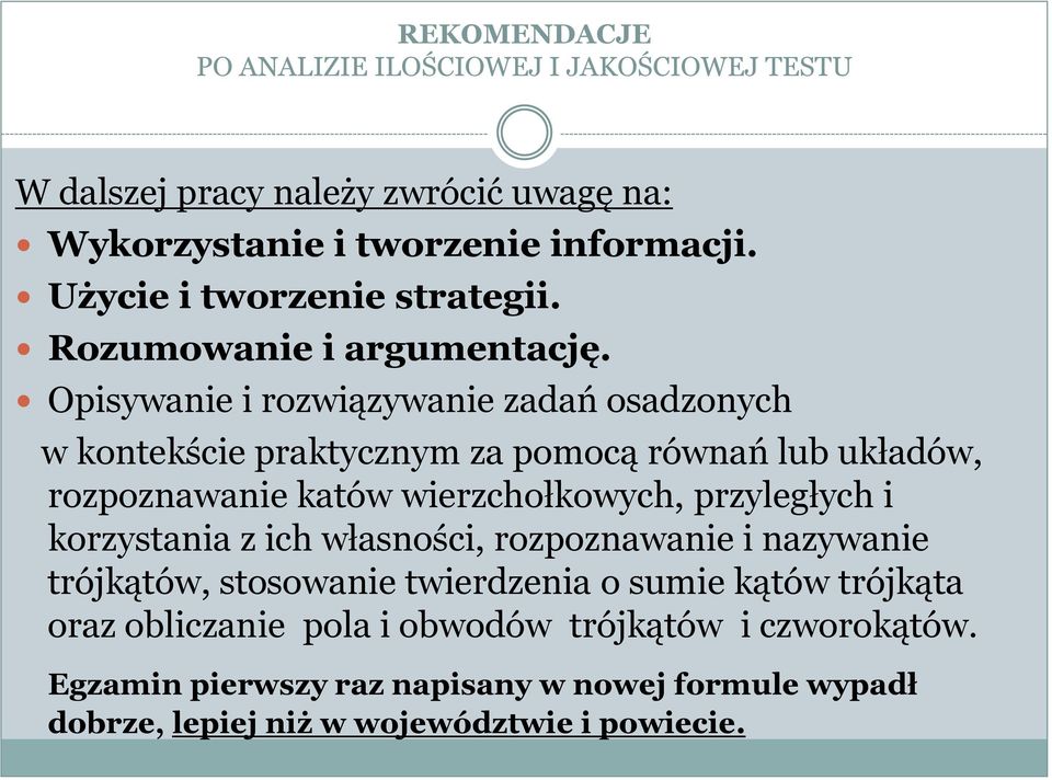 Opisywanie i rozwiązywanie zadań osadzonych w kontekście praktycznym za pomocą równań lub układów, rozpoznawanie katów wierzchołkowych, przyległych i