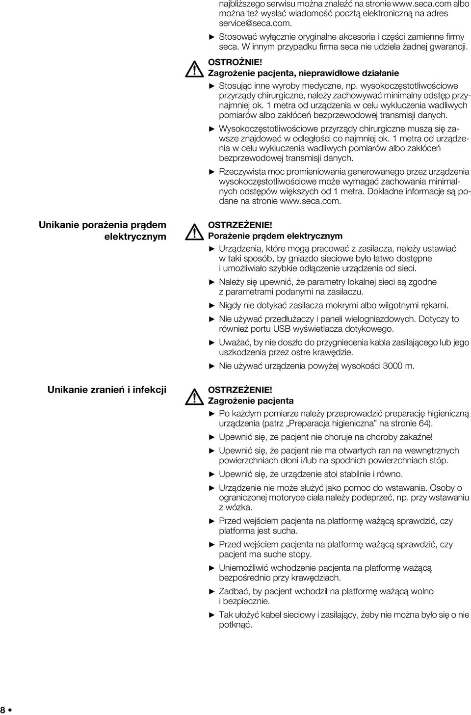 wysokoczęstotliwościowe przyrządy chirurgiczne, należy zachowywać minimalny odstęp przynajmniej ok.