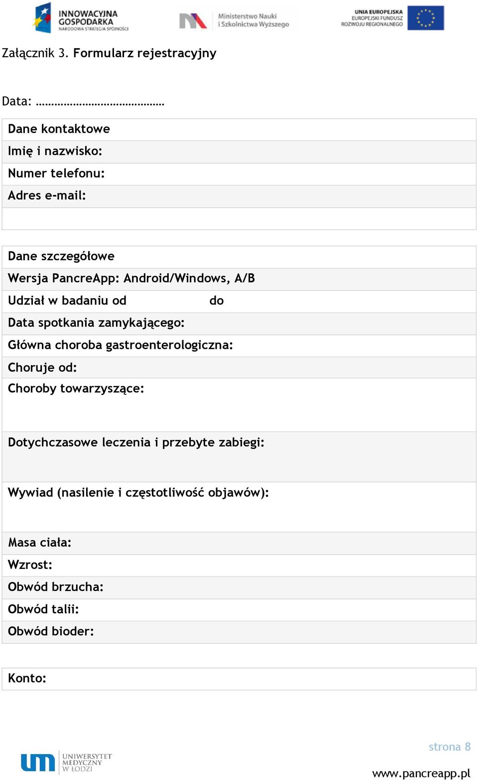 Wersja PancreApp: Android/Windows, A/B Udział w badaniu od do Data spotkania zamykającego: Główna choroba