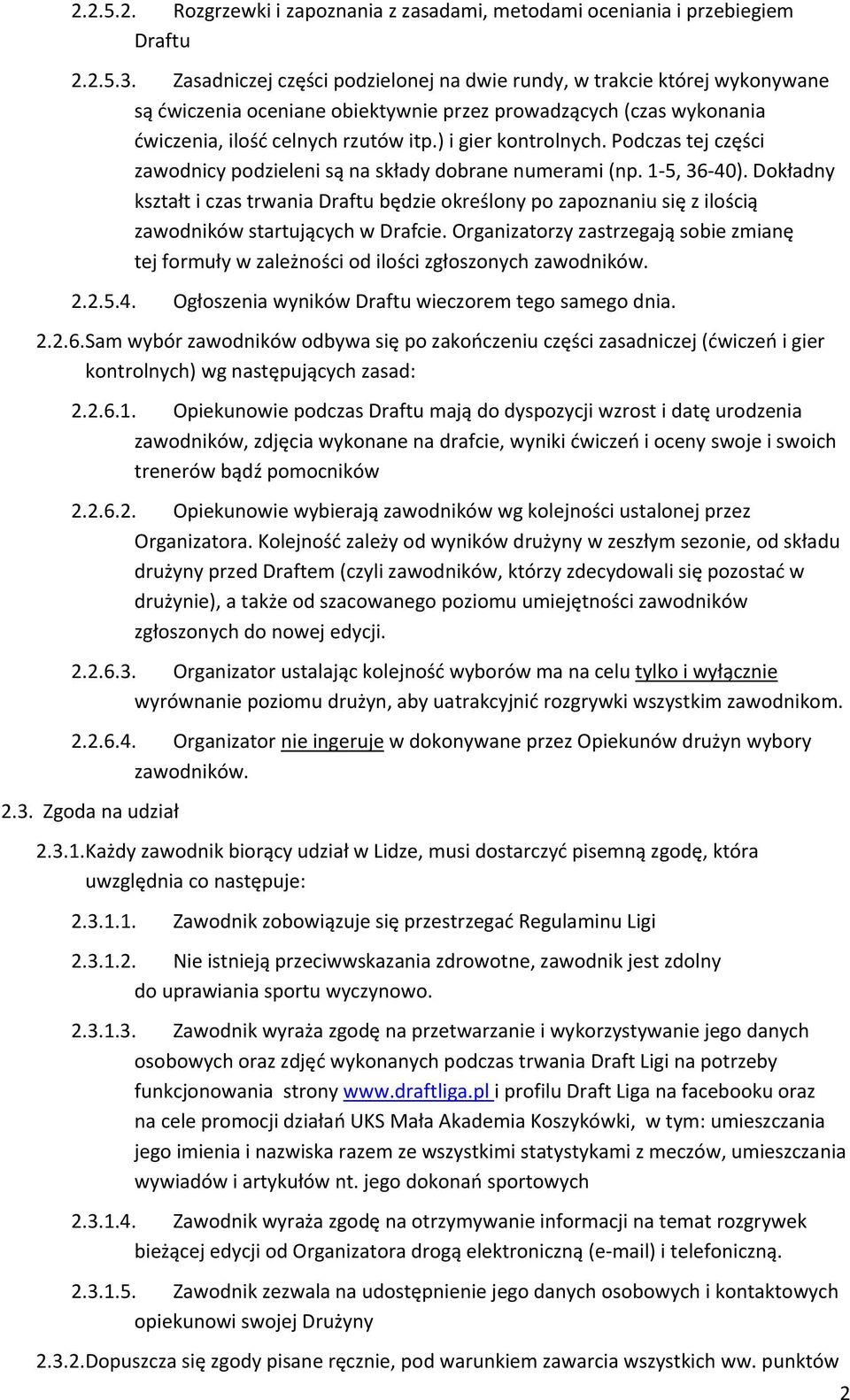 Podczas tej części zawodnicy podzieleni są na składy dobrane numerami (np. 1 5, 36 40).