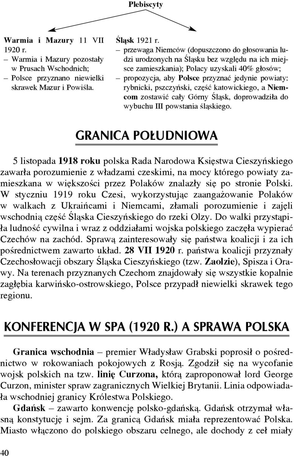 pszczyñski, czêœæ katowickiego, a Niemcom zostawiæ ca³y Górny Œl¹sk, doprowadzi³a do wybuchu III powstania œl¹skiego.