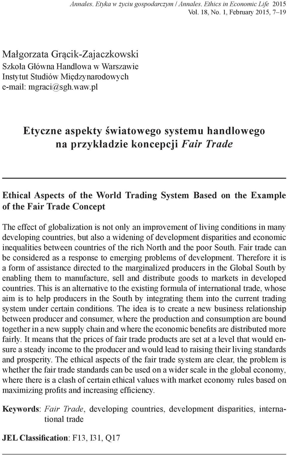 pl Etyczne aspekty światowego systemu handlowego na przykładzie koncepcji Fair Trade Ethical Aspects of the World Trading System Based on the Example of the Fair Trade Concept The effect of