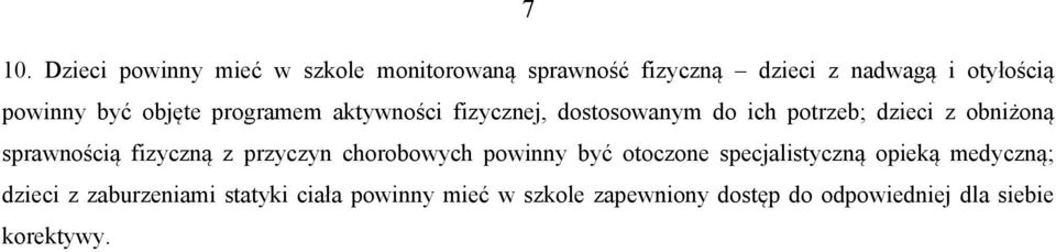 sprawnością fizyczną z przyczyn chorobowych powinny być otoczone specjalistyczną opieką medyczną;