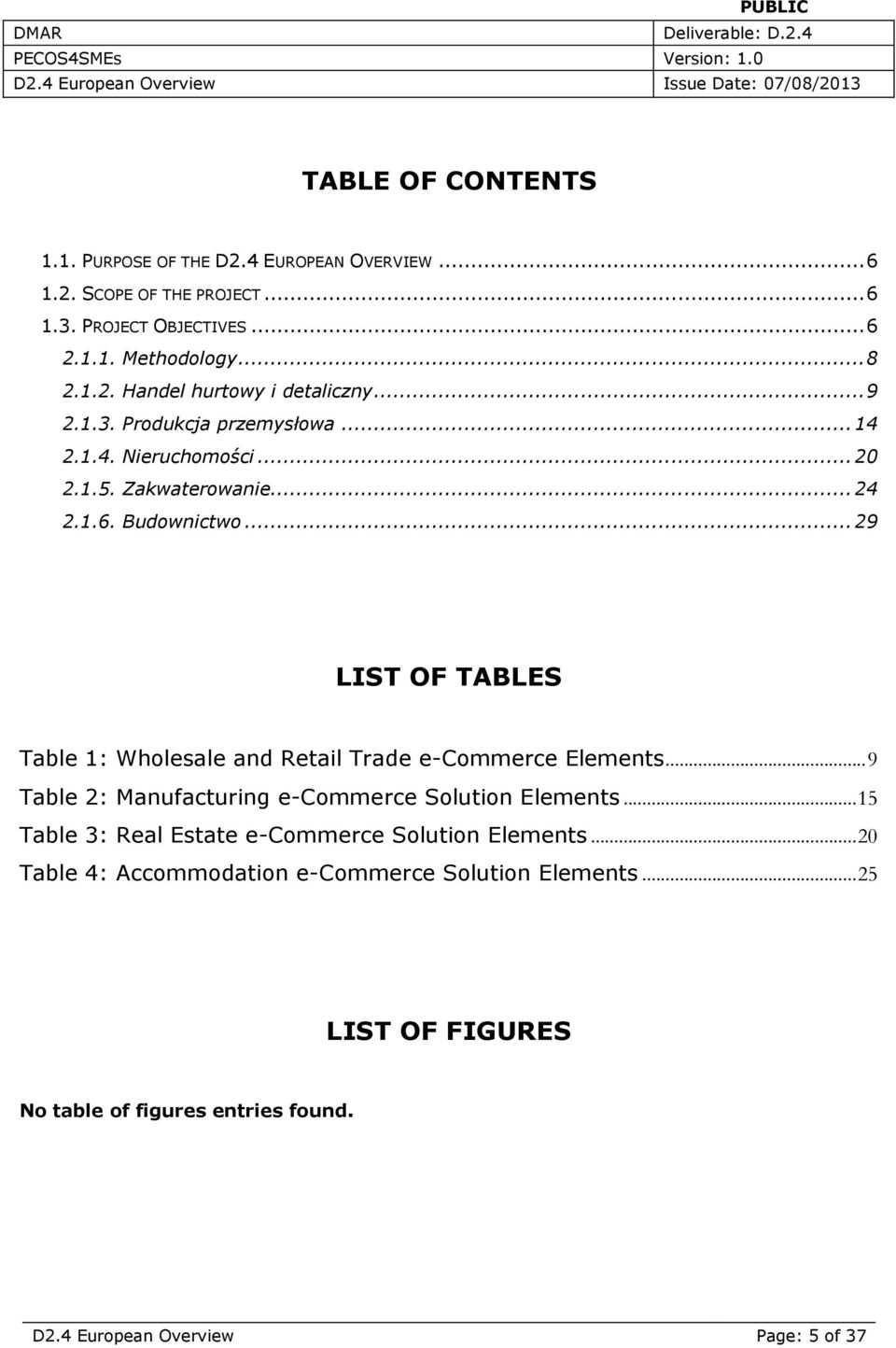 .. 29 LIST OF TABLES Table 1: Wholesale and Retail Trade e- Elements... 9 Table 2: Manufacturing e- Solution Elements.