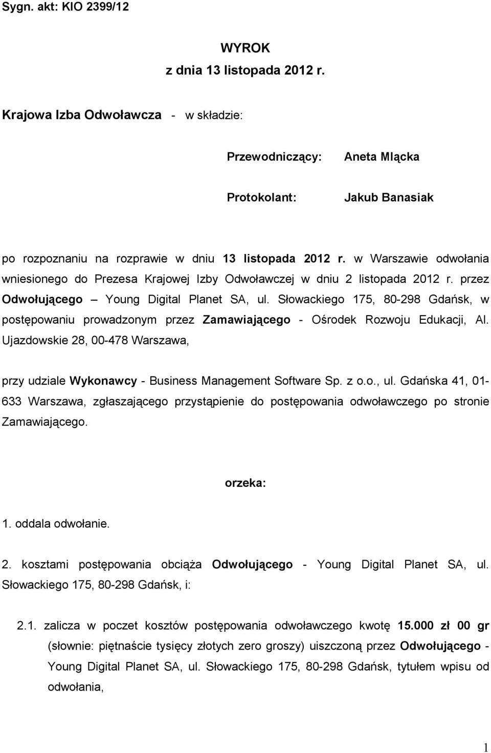 w Warszawie odwołania wniesionego do Prezesa Krajowej Izby Odwoławczej w dniu 2 listopada 2012 r. przez Odwołującego Young Digital Planet SA, ul.