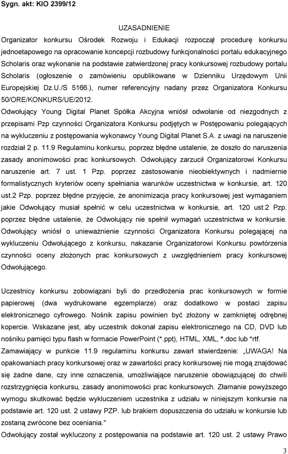 ), numer referencyjny nadany przez Organizatora Konkursu 50/ORE/KONKURS/UE/2012.