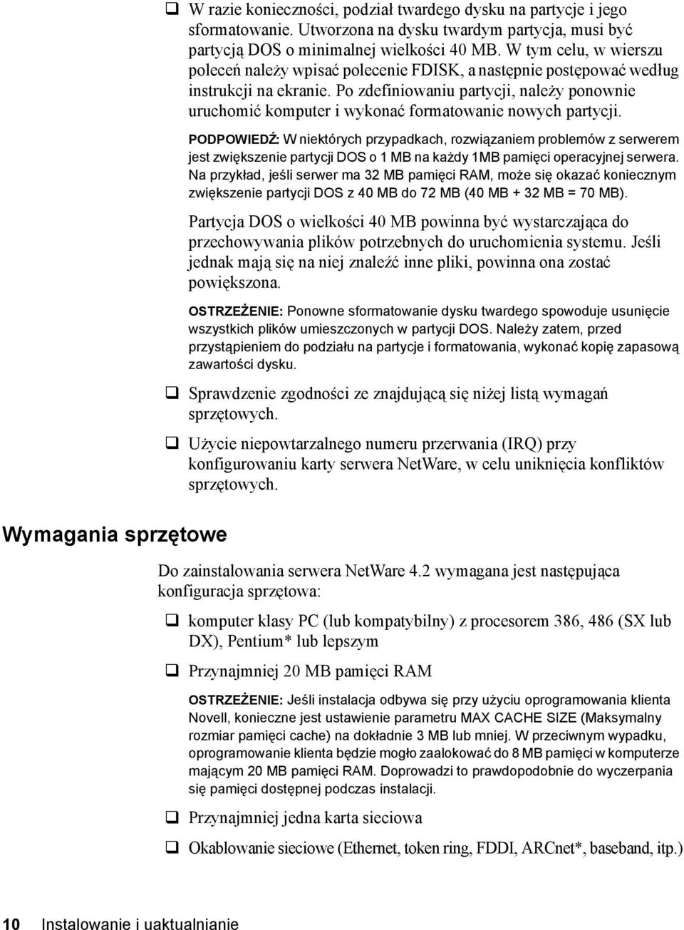 Po zdefiniowaniu partycji, należy ponownie uruchomić komputer i wykonać formatowanie nowych partycji.