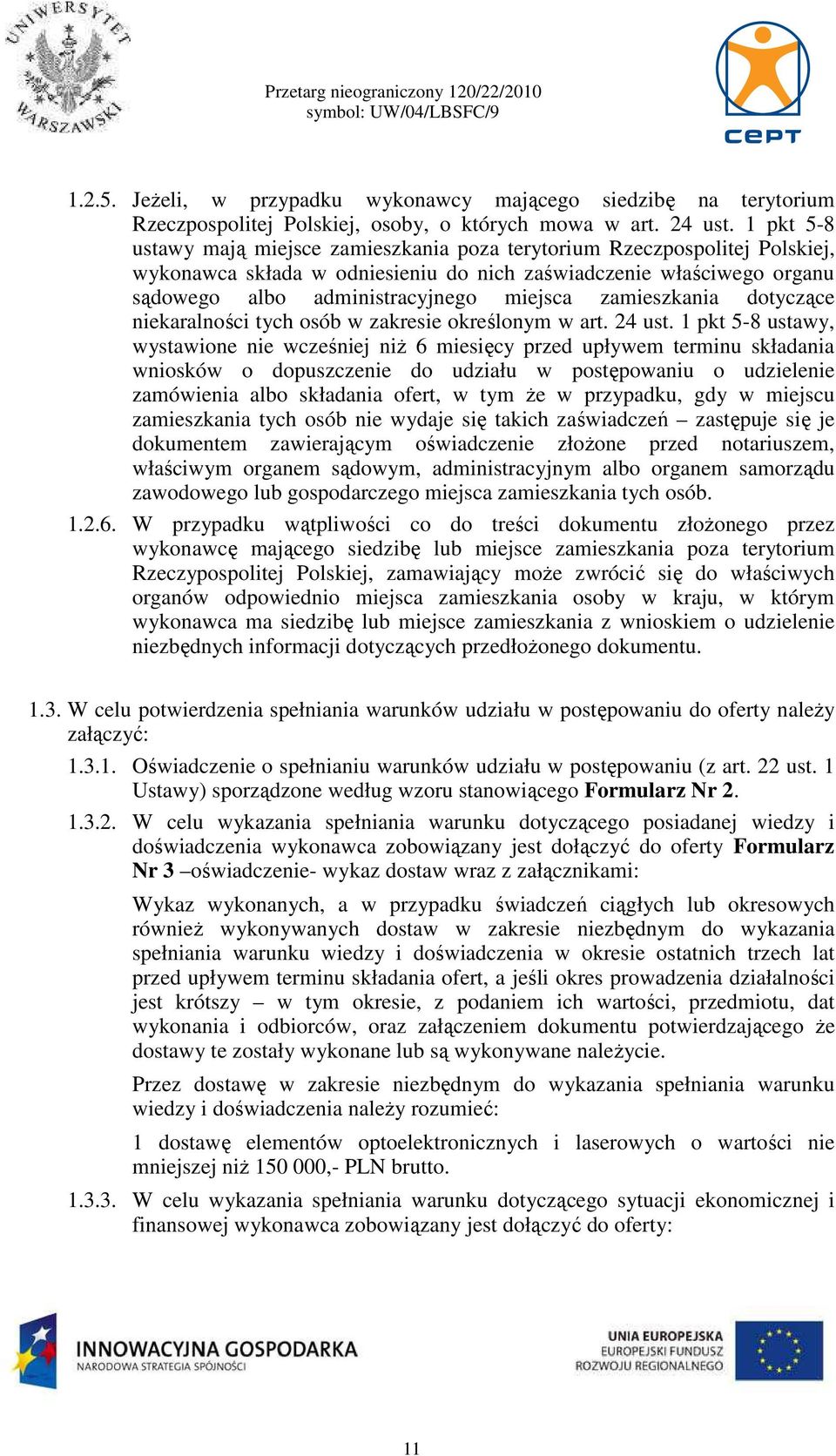 zamieszkania dotyczące niekaralności tych osób w zakresie określonym w art. 24 ust.