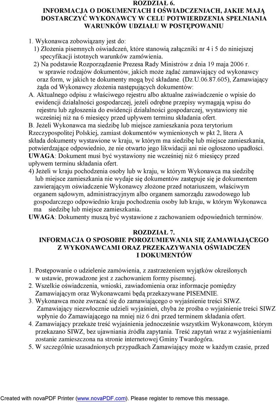 2) Na podstawie Rozporządzenie Prezesa Rady Ministrów z dnia 19 maja 2006 r.