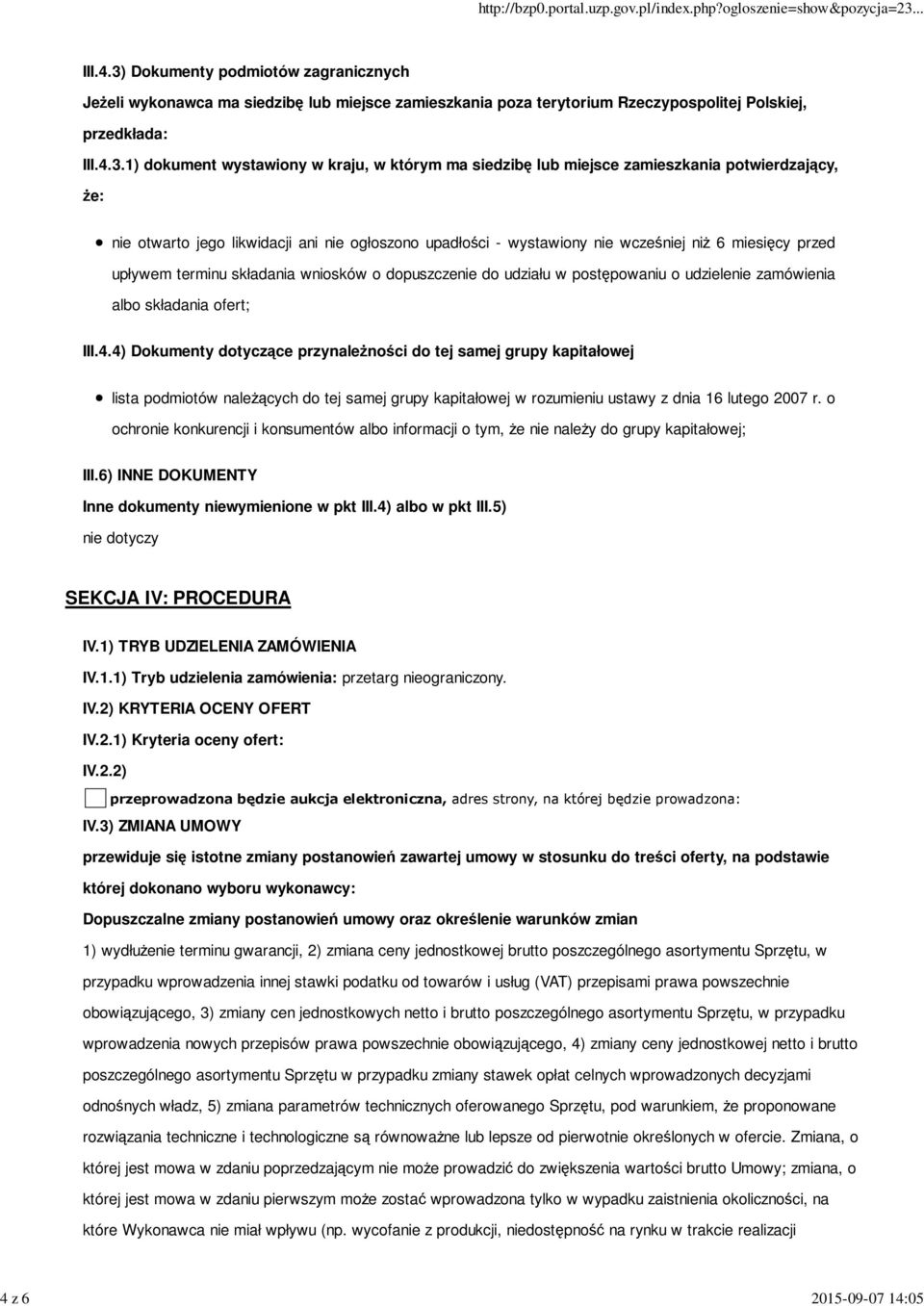 1) dokument wystawiony w kraju, w którym ma siedzibę lub miejsce zamieszkania potwierdzający, że: nie otwarto jego likwidacji ani nie ogłoszono upadłości - wystawiony nie wcześniej niż 6 miesięcy