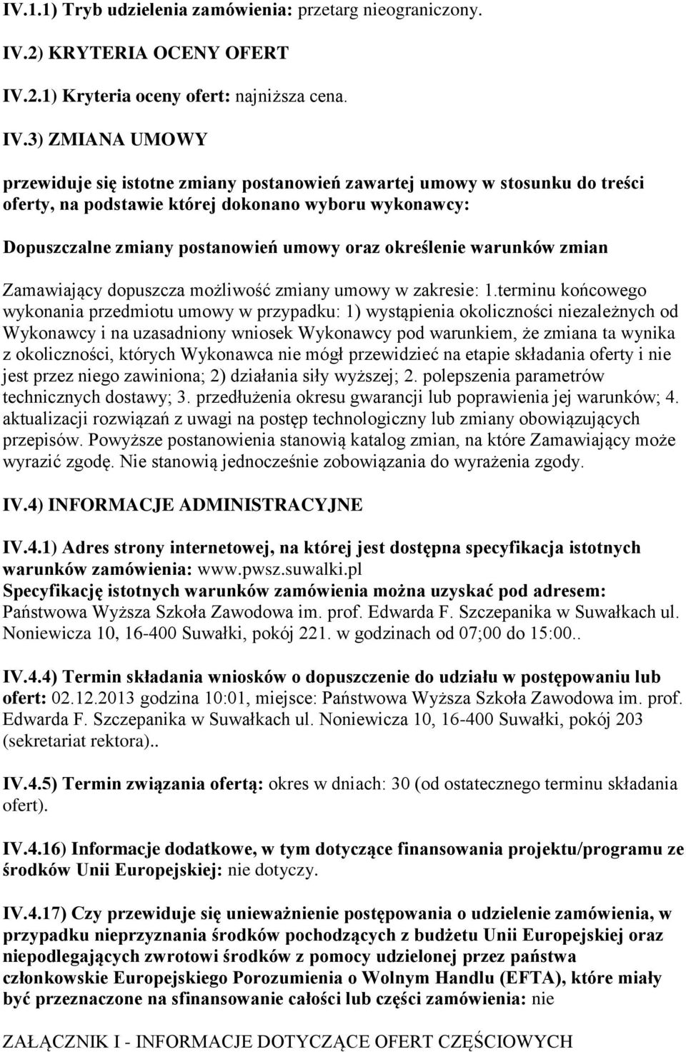 2.1) Kryteria oceny ofert: najniższa cena. IV.