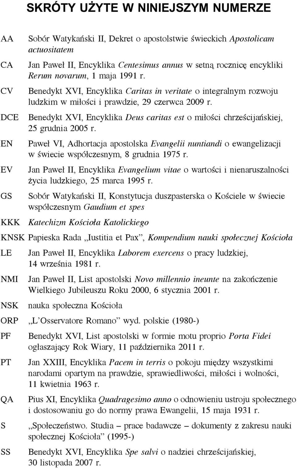 DCE Benedykt XVI, Encyklika Deus caritas est omiłości chrześcijańskiej, 25 grudnia 2005 r.